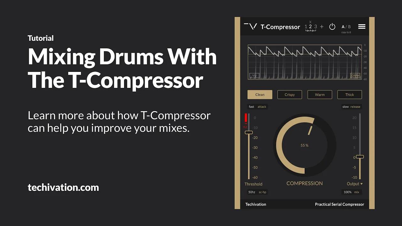 Drum Compression: T-Compressor Plugin Tutorial Pt. 1 | Techivation